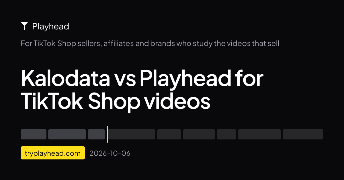 The cover of the article: Kalodata vs Playhead for TikTok Shop videos